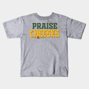 Praise Cheeses Kids T-Shirt